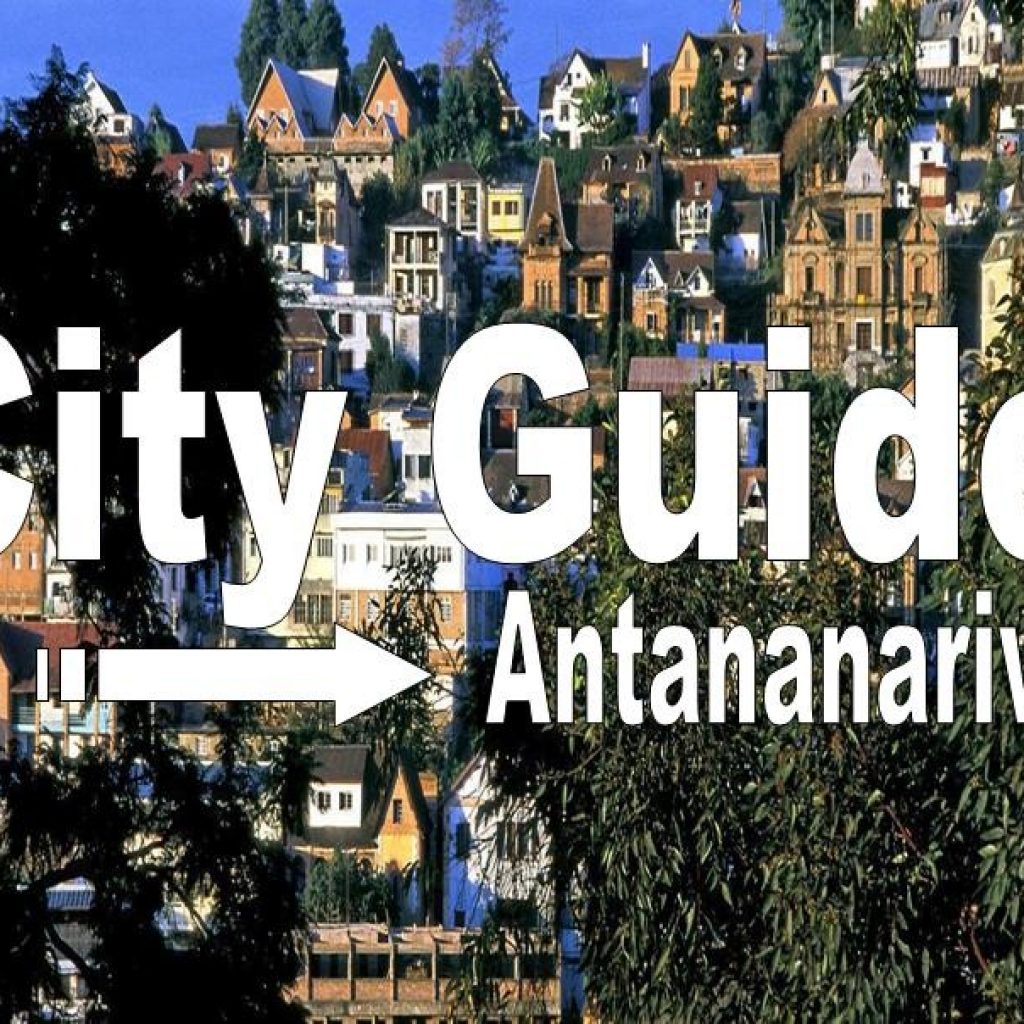 Toutes les informations pratiques sur Tananarive avec notre City Guide Booking